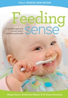 Feeding Sense: A sensible approach to your baby's nutrition and health 1920268707 Book Cover