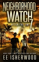 Neighborhood Watch 7: After the EMP B0C6BK4WY5 Book Cover