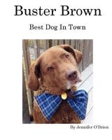 Buster Brown: Best Dog in Town 1544674015 Book Cover