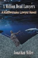 A Million Dead Lawyers: A Rattlesnake Lawyer Novel 1937240657 Book Cover