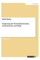 Steigerung der Personalmotivation. Anreizsysteme und Wege 3656437807 Book Cover