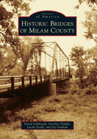 Historic Bridges of Milam County 1467125768 Book Cover