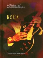 Rock (A History of American Music) 1403481520 Book Cover
