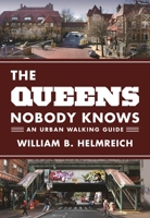 The Queens Nobody Knows: An Urban Walking Guide 0691166889 Book Cover