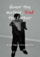 Honor Thy Mother, Find Thy Father 1105470695 Book Cover