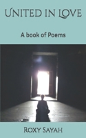 United in Love: A book of Poems B0DRWQ8HQ8 Book Cover