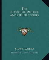 The Revolt of "Mother" and Other Stories 0486404285 Book Cover