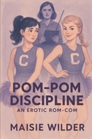 Pom-Pom Discipline: An Erotic Spanking Rom-Com B0FKH4X3JR Book Cover