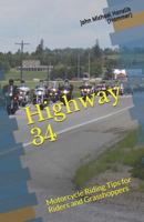 Highway 34: Motorcycle Riding Tips for Riders and Grasshoppers 1790970369 Book Cover