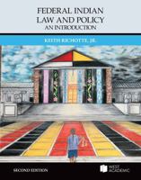 Federal Indian Law and Policy: An Introduction (Higher Education Coursebook) 1642426059 Book Cover