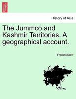 The Jummoo and Kashmir Territories: A Geographical Account 1021754129 Book Cover