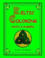 Keltic Coloring: Knots and Numbers 1718817495 Book Cover