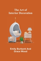 The Art of Interior Decoration 9355890524 Book Cover