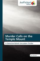 Murder Calls on the Temple Mount: A Detective Balash Jerusalem Thriller 384544620X Book Cover