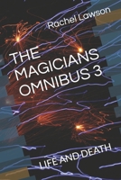 The Magicians Omnibus 3 Life and Death 0244233403 Book Cover
