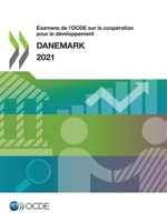 Examens de l'OCDE sur la coopération pour le développement : Danemark 2021 9264659064 Book Cover