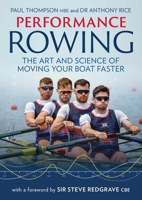 Performance Rowing: The Art and Science of Moving Your Boat Faster 0719846021 Book Cover