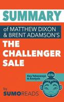 Summary of Mathew Dixon and Brent Adamson's The Challenger Sale 1548512966 Book Cover