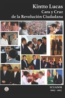 Cara y Cruz de la Revolución Ciudadana: ECUADOR 2007-2017 (Spanish Edition) B0884B516T Book Cover