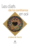 Les clefs de la confiance en soi B0B8BMS9GN Book Cover