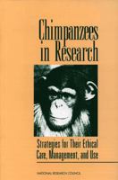 Chimpanzees in Research: Strategies for Their Ethical Care, Management and Use (Compass Series) 0309058910 Book Cover