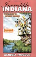 Incredible Indiana: Scenic Splendor/Awesome Wonders 0972403345 Book Cover