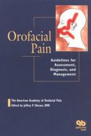 Orofacial Pain: Guidelines for Assessment, Diagnosis, and Management 0867153121 Book Cover