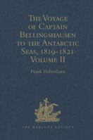 The Voyage of Captain Bellingshausen to the Antarctic Seas, 1819-1821: Translated from the Russian Volume II 1409414582 Book Cover