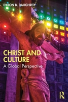Christ and Culture: A Global Perspective 0367265907 Book Cover