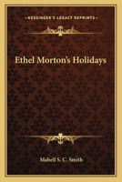 Ethel Morton's Holidays 1523236809 Book Cover
