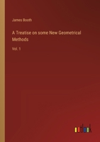 A Treatise on some New Geometrical Methods: Vol. 1 3368181106 Book Cover