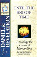 The Spirit-filled Life Bible Discovery Series B13-until The End Of Time 0840720815 Book Cover