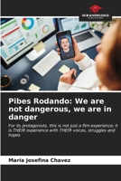 Pibes Rodando: We are not dangerous, we are in danger 6206645045 Book Cover