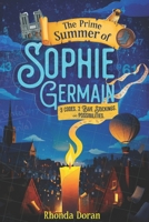 The Prime Summer of Sophie Germain: A Middle Grade STEM Adventure Inspired by a Real Girl Genius B0GK5FKQR6 Book Cover