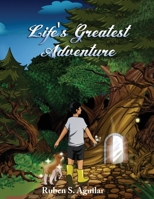 Life's Greatest Adventure 1648956327 Book Cover