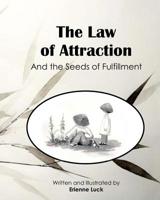The Law of Attraction : And the Seeds of Fulfillment 1720853231 Book Cover