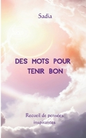 Des mots pour tenir bon (French Edition) B0GKN5FYLL Book Cover
