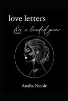 Love Letters & A Loaded Gun B0DV3XZ64T Book Cover