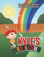 Kyle's Rainbows 1483625028 Book Cover