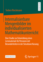 Internalisierbare Mengenbilder im individualisierten Mathematikunterricht: Eine Studie zur Entwicklung eines Lernmaterials für Personen mit Besonderheiten in der Simultanerfassung 3658389443 Book Cover