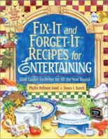 Fix-it and Forget-it Recipes for Entertaining: Slow Cooker Favorites for All the Year Round