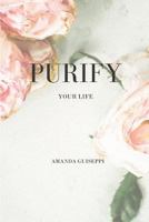 Purify Your Life 1729310869 Book Cover