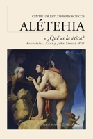 Guía de lectura | ¿Qué es la ética?: Aristóteles, Immanuel Kant y John Stuart Mill (Guías de lectura para los cursos del Centro de Estudios Filosóficos Alétheia) (Spanish Edition) B0G5PVRSTK Book Cover