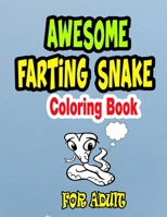 Awesome Farting Snake Coloring Book: farting dogs, farting cats, farting horses, farting bear, farting unicorn, farting dinosaurs, farting wolffarting sloth, farting sheep B08BDTX586 Book Cover