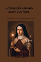 NOVENE DER HEILIGEN KLARA VON ASSISI: Schutzpatron der Augenkrankheiten, der Armen und der Reinheit (German Edition) B0FGWRLKYT Book Cover