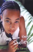 Hang On in There, Shelley 1582348227 Book Cover