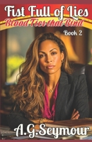 Fist Full of Lies: Blood Ties that Bind B087SGC5Q5 Book Cover