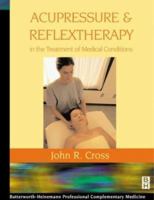 Acupressure and Reflextherapy in the Treatment of Medical Conditions 0750649623 Book Cover