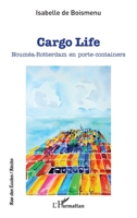 Cargo Life: Nouméa-Rotterdam en porte-containers (Rue Des Écoles) 2140258274 Book Cover