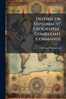 Defense or Diplomacy? Geographic Combatant Commands 1025138376 Book Cover